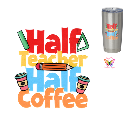 Half Teacher Half Coffee